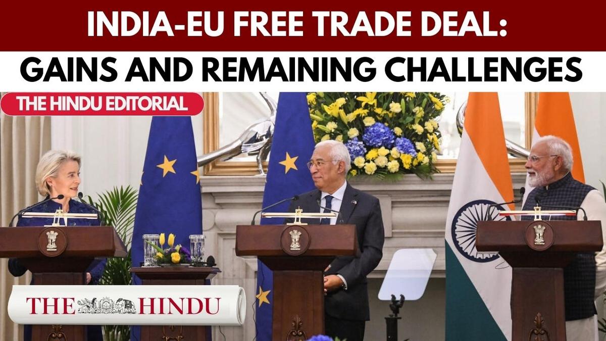 Watch: The Hindu Editorial | Mature and pragmatic: On India-EU FTA