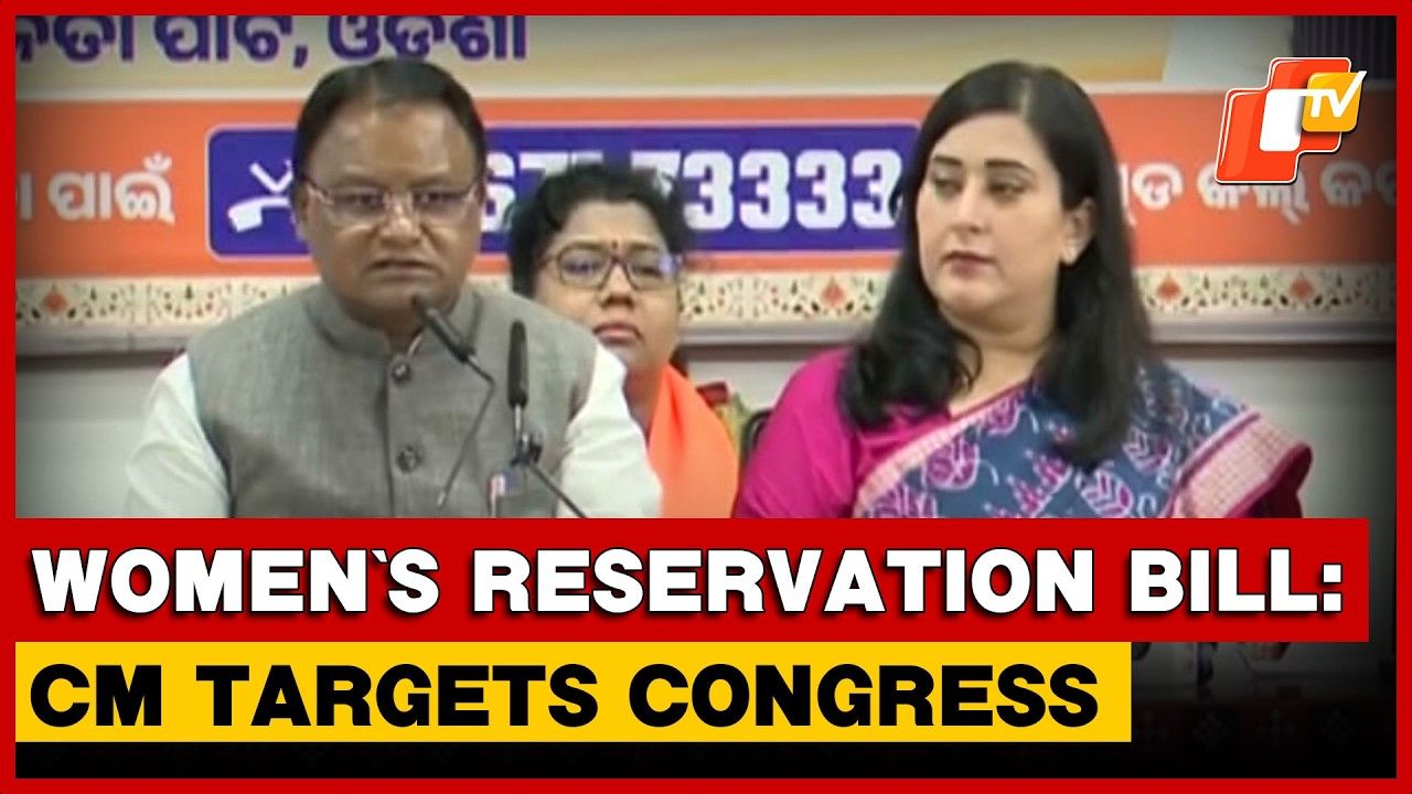 ‘Missed Historic Opportunity’: Odisha CM Targets Congress Over Women’s Reservation Bill | OTV